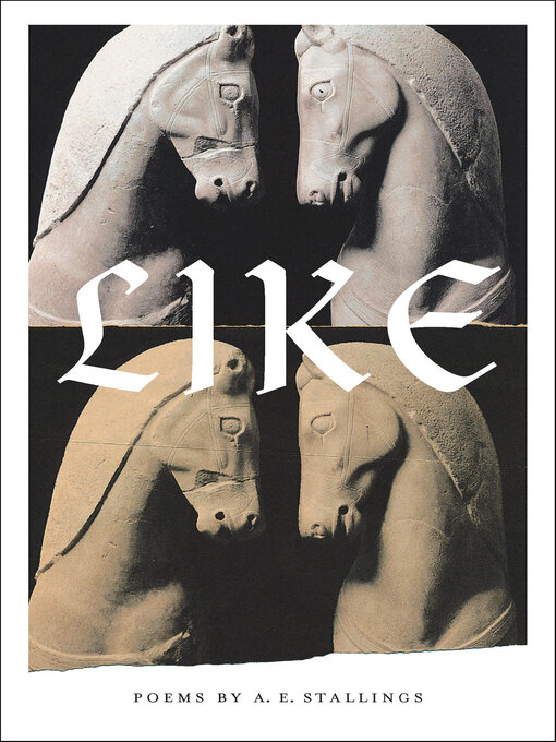 Title details for Like by A. E. Stallings - Available